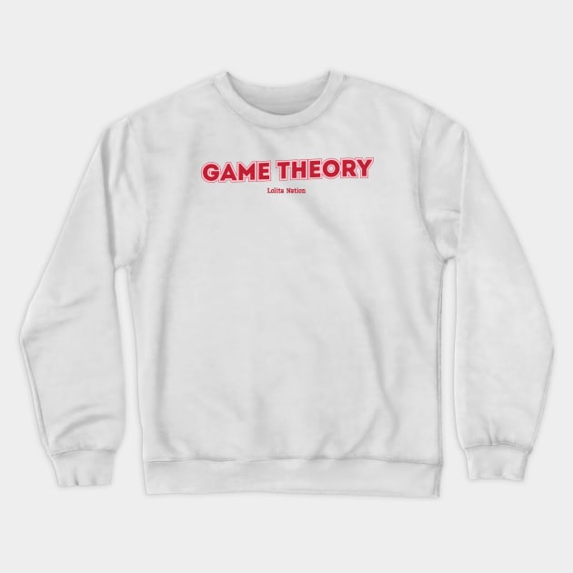 Game Theory Lolita Nation Crewneck Sweatshirt by PowelCastStudio